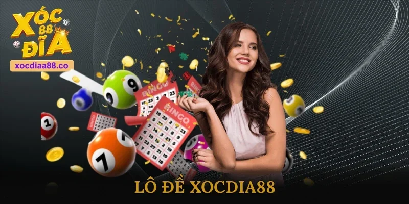 Lô Đề Xocdia88 - Sân Chơi Đỉnh Cao Cho Dân Đam Mê Lô Đề